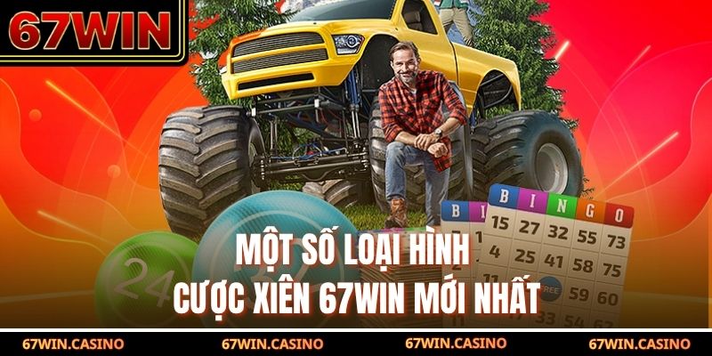 Một số loại hình cược xiên 67WIN mới nhất